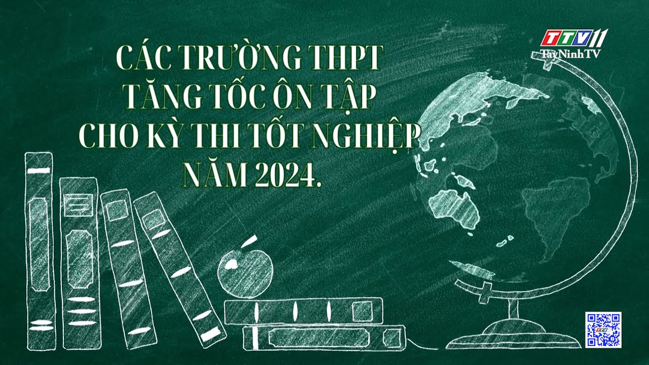 Các trường THPT tăng tốc ôn tập cho kỳ thi tốt nghiệp năm 2024 | Giáo dục đào tạo | TayNinhTV